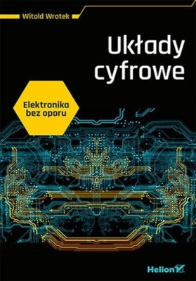 Elektronika bez oporu Układy cyfrowe