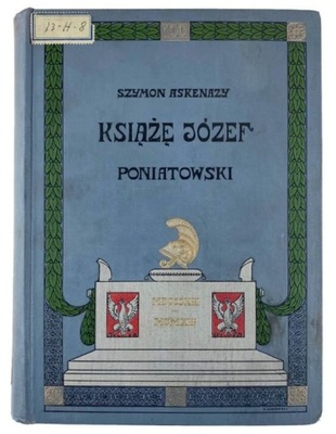 Książę Józef Poniatowski 1763-1813 - Szymon Askenazy