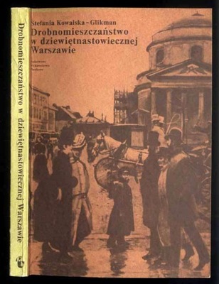 Kowalska-Glikman Drobnomieszczaństwo XIX Warszawa