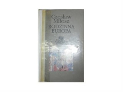 Rodzinna Europa - Czesław Miłosz