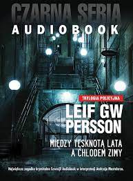 MIĘDZY TĘSKNOTĄ LATA A CHŁODEM ZIMY AUDIOBOOK CD LEIF GW PERSSON