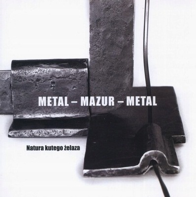 Metal Ryszard Agnieszka Mazur Metaloplastyka