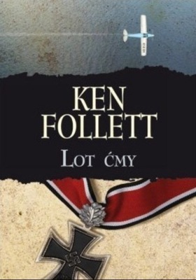 Ken Follett - Lot ćmy