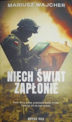 Niech świat zapłonie Mariusz Wajcher