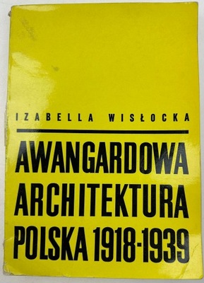 Awangardowa architektura polska 1918-1939 Wisłocka