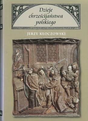 Dzieje chrześcijaństwa polskiego. Kłoczowski