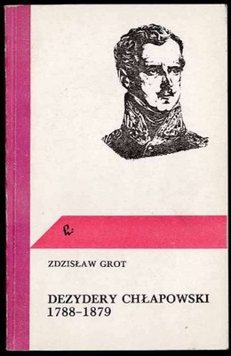 Grot Z.: Dezydery Chłapowski 1788-1879 1983
