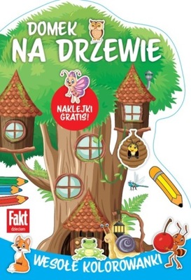 Wesołe kolorowanki. Domek na drzewie Praca zbiorowa