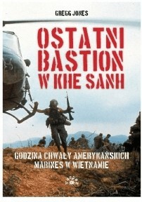 Ostatni bastion w Khe Sanh - Gregg Jones