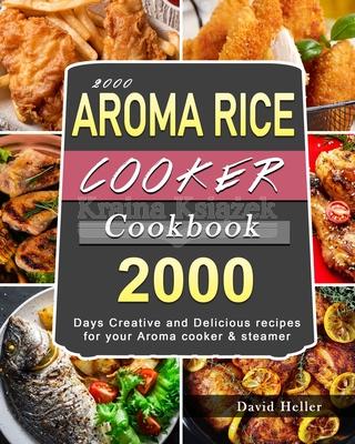 2000 AROMA Rice Cooker Cookbook: 2000 Days
