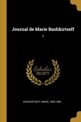 Journal de Marie Bashkirtseff: 2 MARIE BASHKIRTSEFF