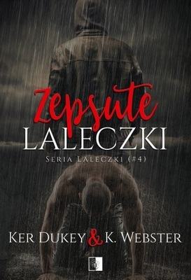 Zepsute laleczki - K. Webster, Ker Dukey