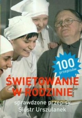 Świętowanie w rodzinie Sprawdzone przepisy