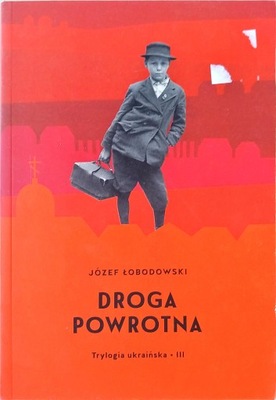 Droga powrotna. Trylogia ukraińska. Część 3