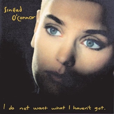 O'Connor Sinéad: I Do Not Want What I Haven't Got - CD