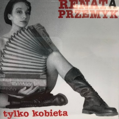 CD - Renata Przemyk - Tylko kobieta