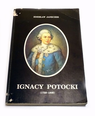 IGNACY POTOCKI Marszałek Wielki Litewski JANECZEK