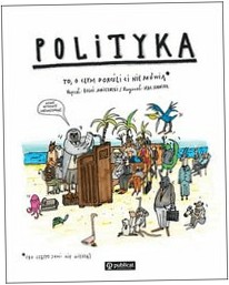 Polityka. To, o czym dorośli Ci nie mówią