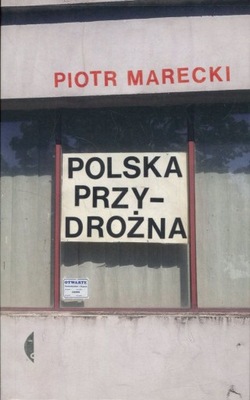 Polska przydrożna - Piotr Marecki