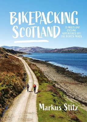Bikepacking Scotland 20 multi day cycling adventures off the... Vertebrate