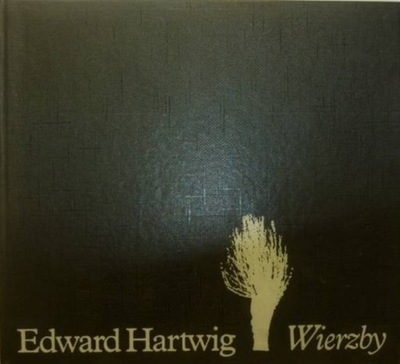 Edward Hartwig - Wierzby