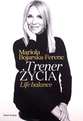 Trener życia Mariola Bojarska-Ferenc