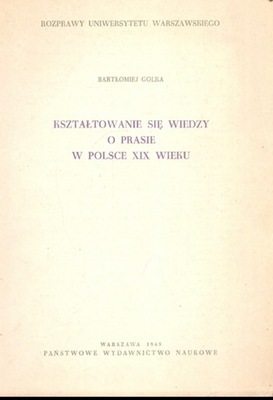 Kształtowanie się wiedzy o prasie w Polsce XIX wieku