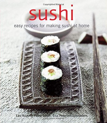 Sushi: Easy Recipes for Making Sushi at Home