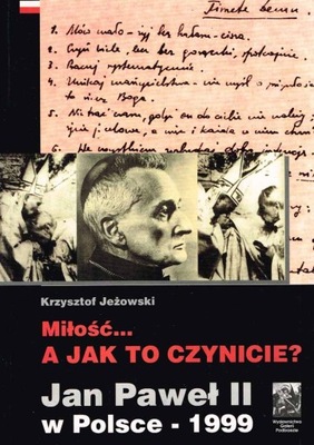 Miłość... a jak to czynicie. KRZYSZTOF JEŻOWSKI