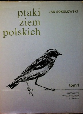 Ptaki ziem polskich Tom I