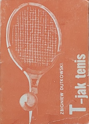 Zbigniew Dutkowski - T- jak tenis