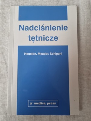 NADCIŚNIENIE TĘTNICZE. HOUSTON MEADOR SCHIPANI /53