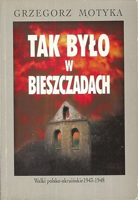 Tak było w Bieszczadach, Grzegorz Motyka