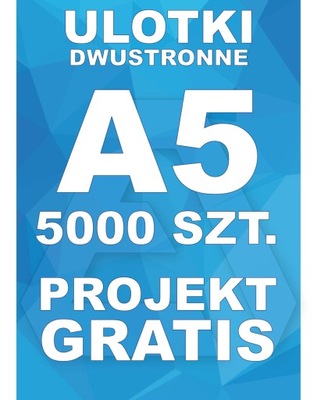 ULOTKI A5 5000 2str - GRATIS EXTRA PROJEKT