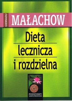 Dieta lecznicza i rozdzielna Giennadij Małachow