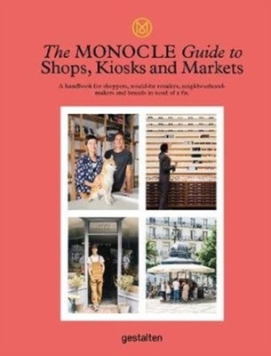 The Monocle Guide to Shops, Kiosks and Markets Hardback