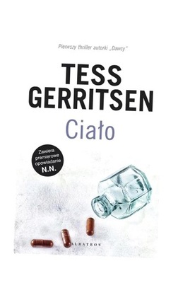 CIAŁO + N.N., TESS GERRITSEN