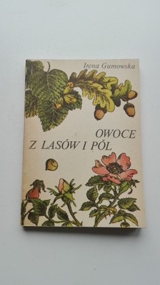 Owoce z lasów i pól Irena Gumowska