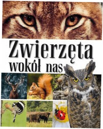 Zwierzęta wokół nas. Encyklopedia dla dzieci -