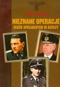 Nieznane operacje służb specjalnych III Rzeszy Igor Witkowski