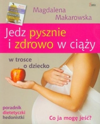 Jedz pysznie i zdrowo w ciąży