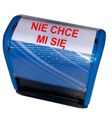 Pieczątka "NIE CHCE MI SIĘ"