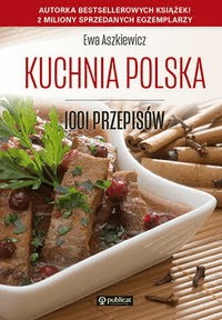 Kuchnia polska. 1001 przepisów Ewa Aszkiewicz