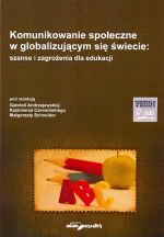 KOMUNIKOWANIE SPOŁECZNE W GLOBALIZUJĄCYM ŚWIECIE