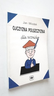 Ojczyzna polszczyzna dla uczniów Miodek Jan