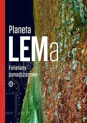 Planeta LEMa. Felietony ponadczasowe - e-book
