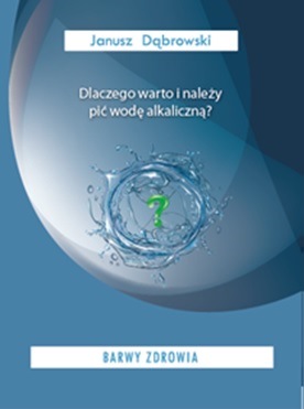 Dlaczego warto i należy pić wodę alkaliczną