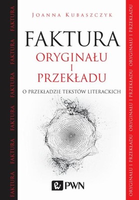 Faktura oryginału i przekładu - Joanna Kubaszczyk | Ebook