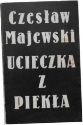 Ucieczka z piekła - Czesław Majewski