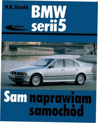 BMW serii 5 - Sam naprawiam samochód